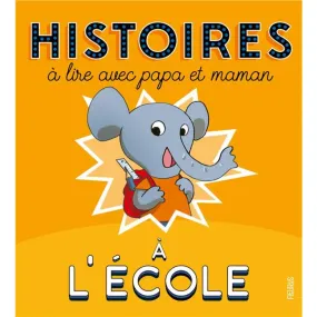 A l'école : histoires à lire avec papa et maman