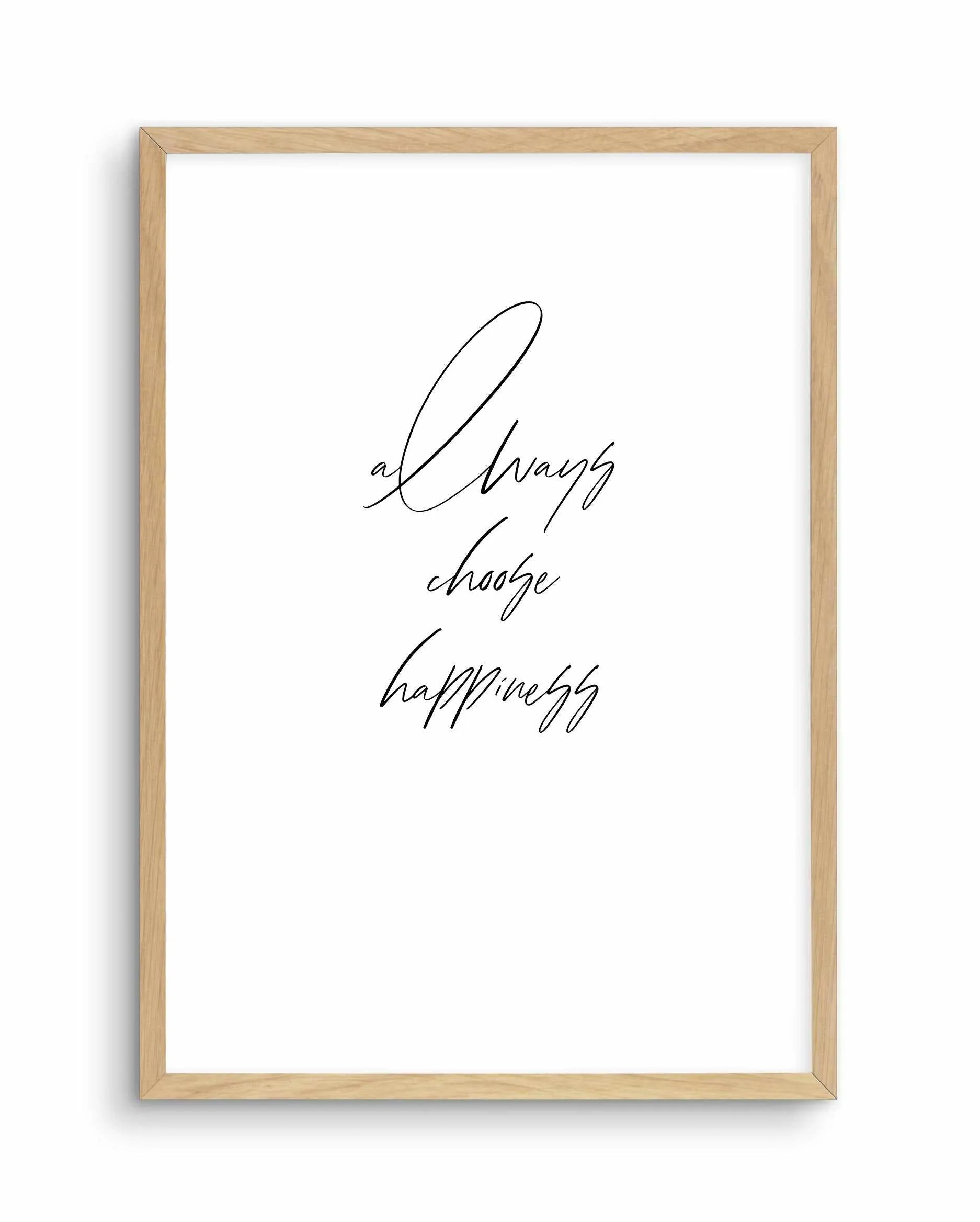 Always Choose Happiness Art Print