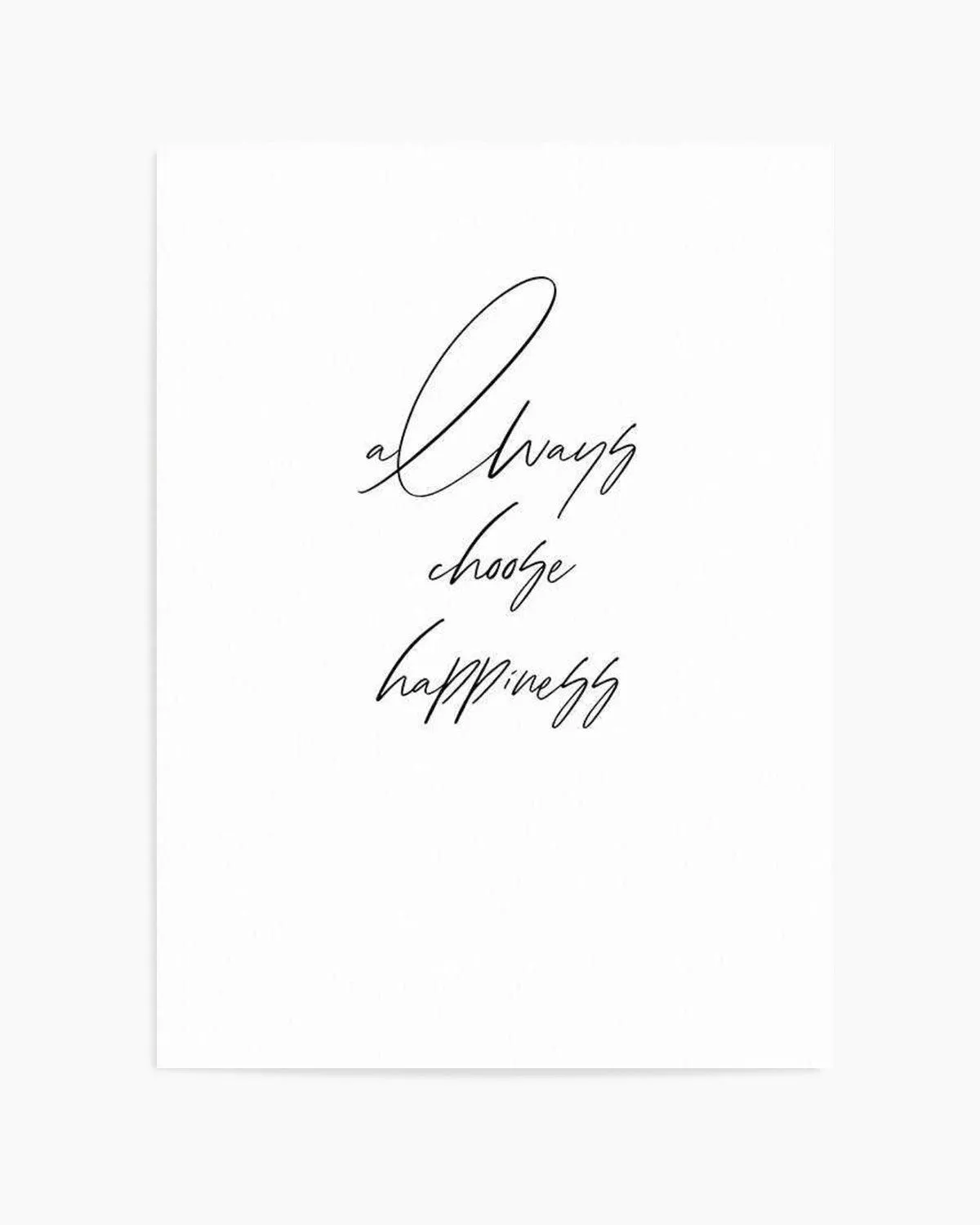 Always Choose Happiness Art Print