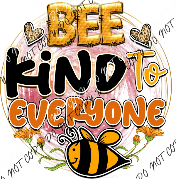 Bee Kind to Everyone Circle DTF Transfer