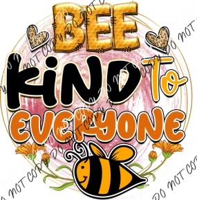 Bee Kind to Everyone Circle DTF Transfer