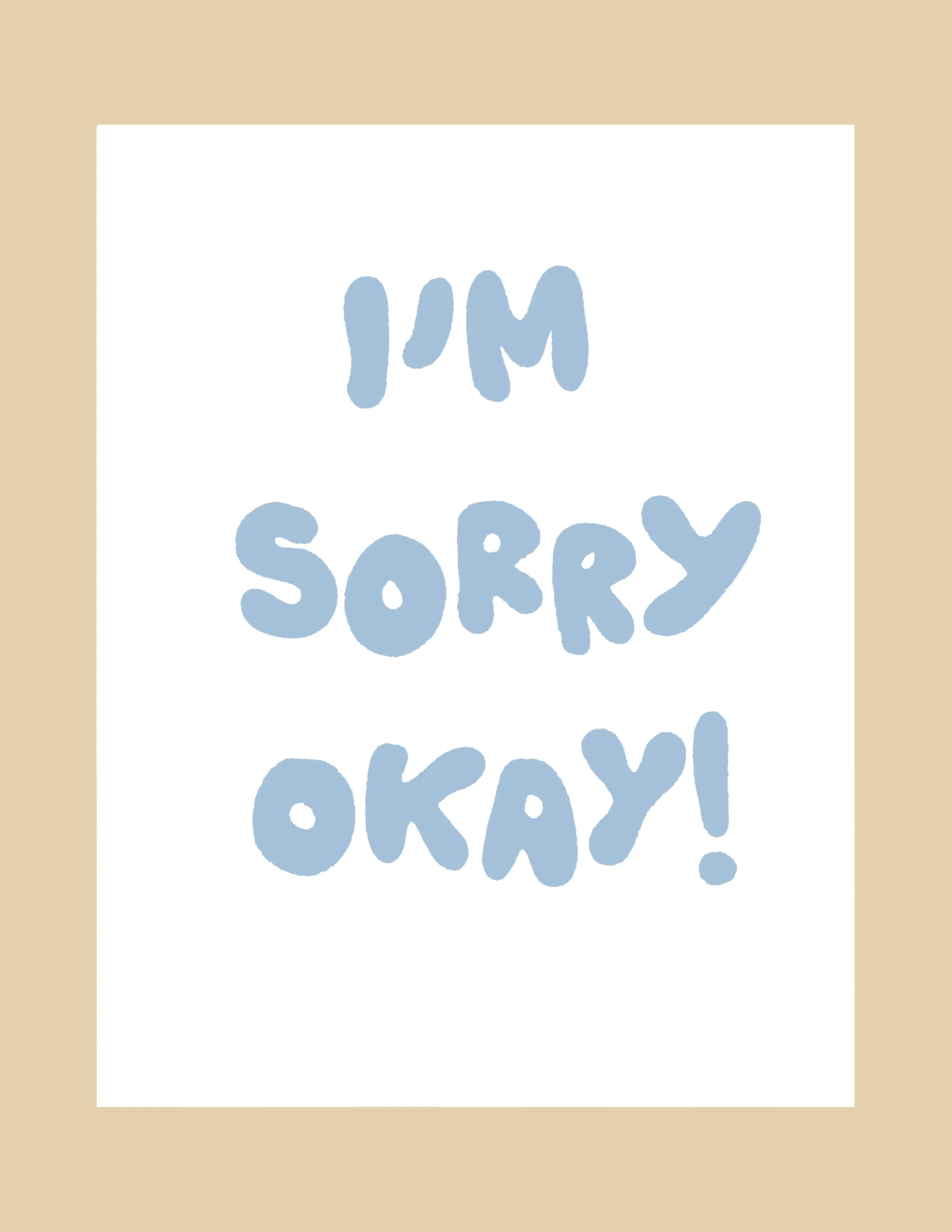 Greeting Card - I'm Sorry Okay!