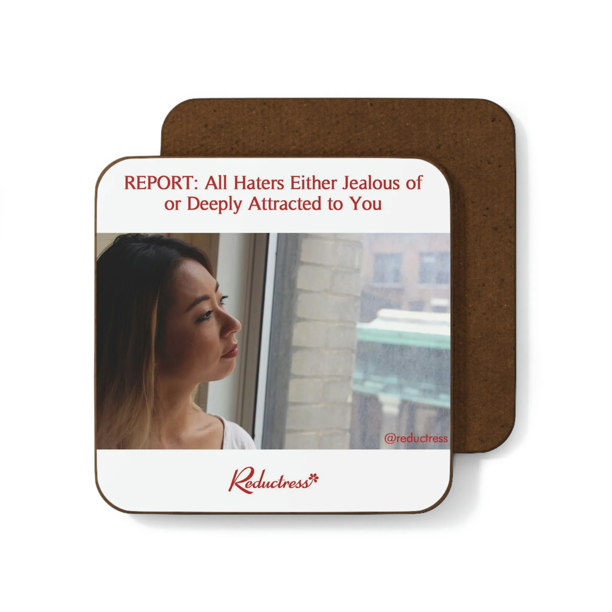 "REPORT: All Haters Either Jealous or Deeply Attracted to You" Hardboard Back Coaster